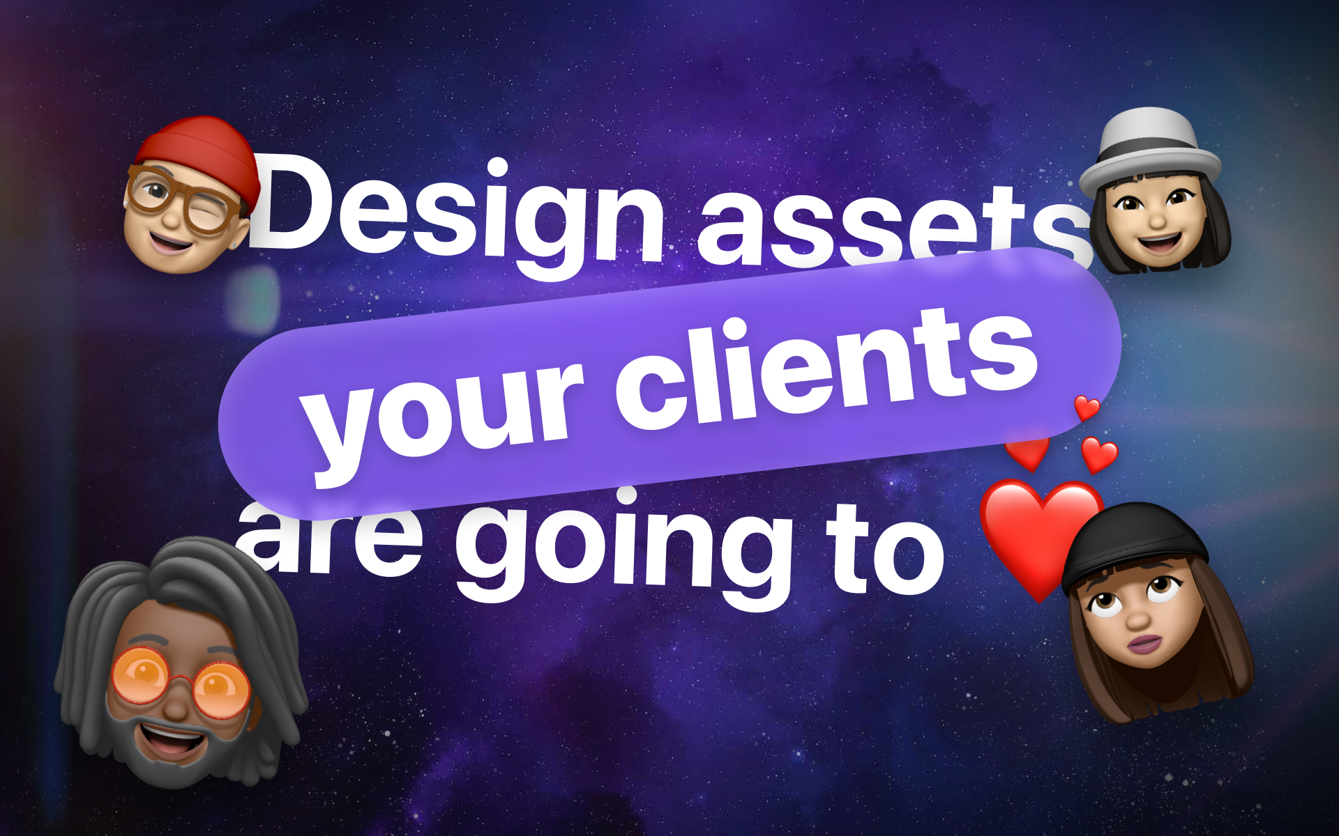 Design assets your cliens gonna love